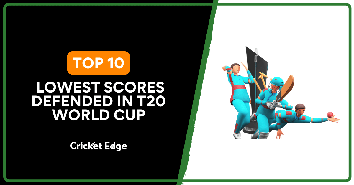 Lowest Scores Defended in T20 World Cup