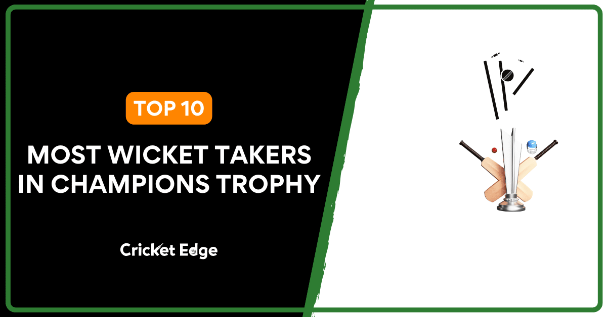 Top 10 Highest Wicket Takers in Champions Trophy History